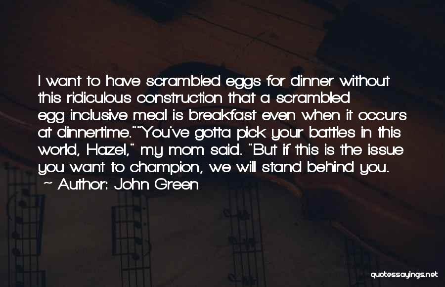 Dinnertime Or Dinner Quotes By John Green