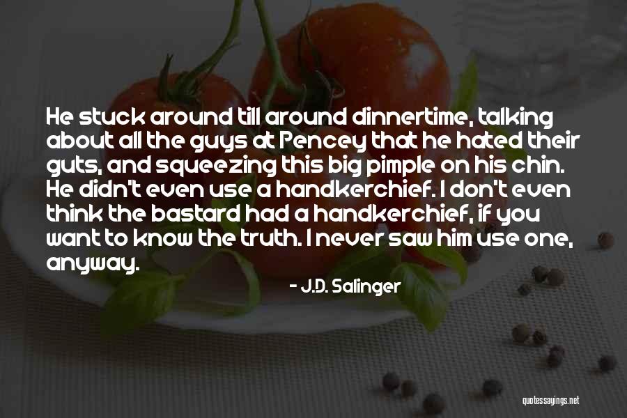 Dinnertime Quotes By J.D. Salinger Dinnertime Quotes By J.D. Salinger