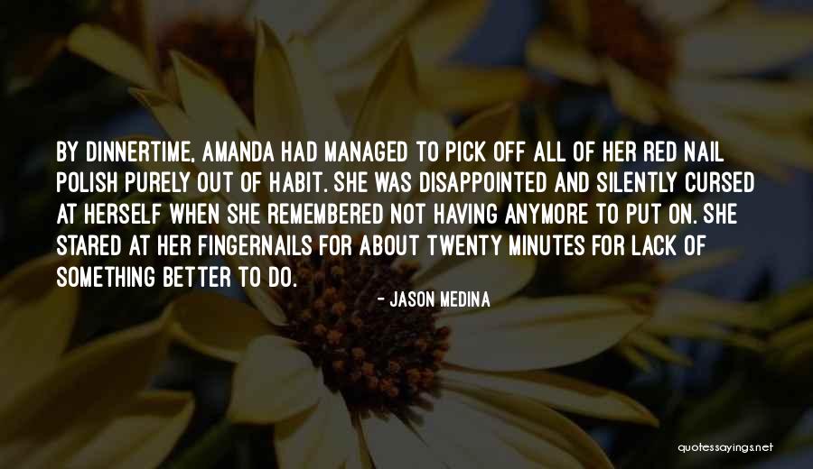 Dinnertime Quotes By Jason Medina Dinnertime Quotes By Jason Medina