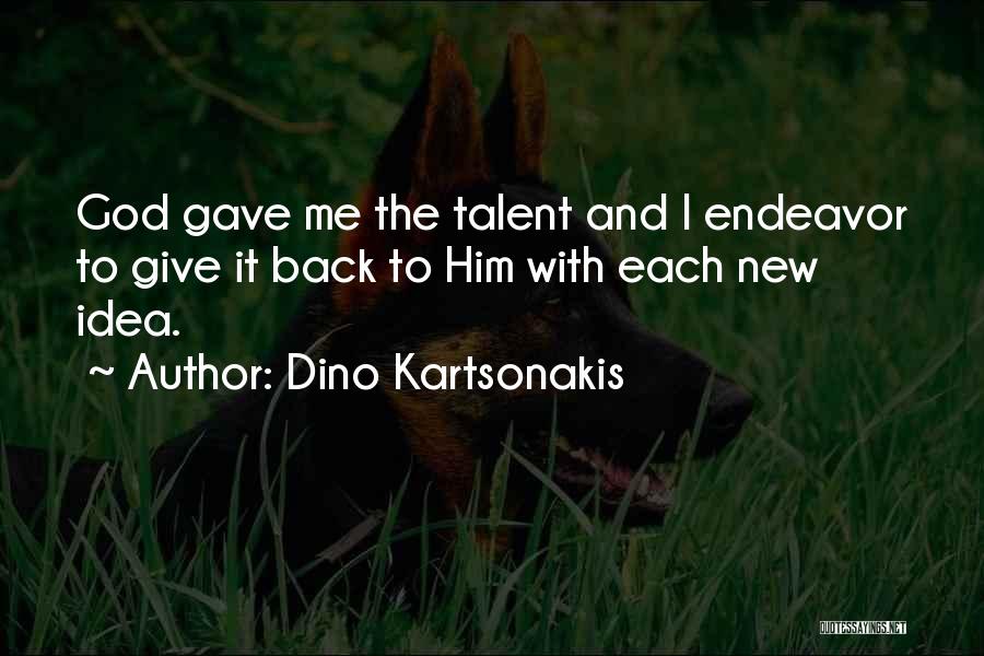 Dino Kartsonakis Quotes 2107110