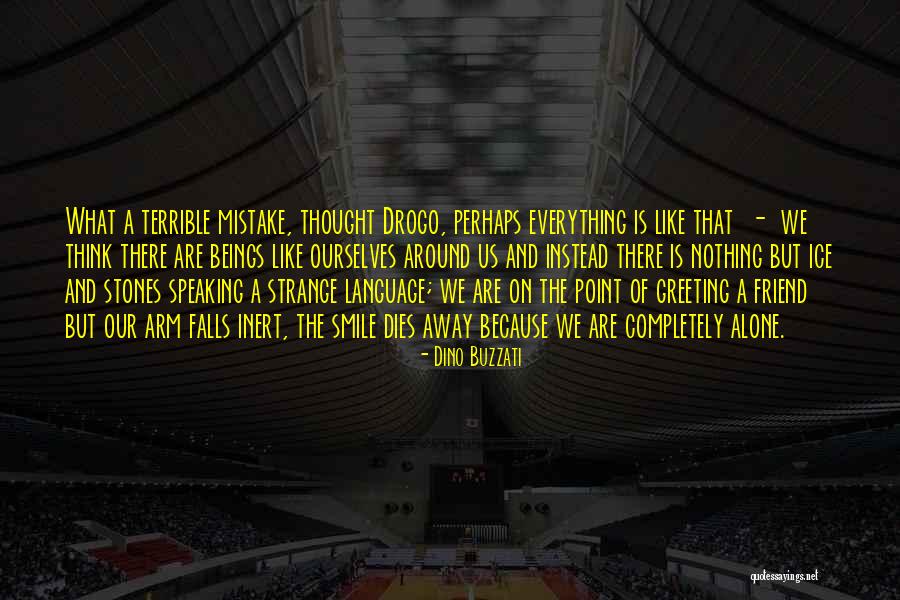 Dino Quotes By Dino Buzzati Dino Quotes By Dino Buzzati