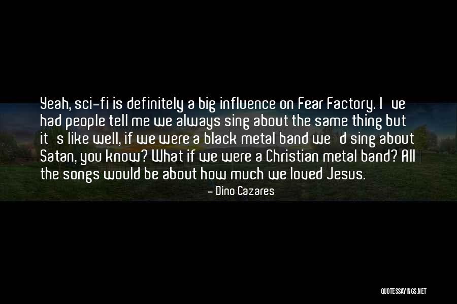 Dino Quotes By Dino Cazares Dino Quotes By Dino Cazares