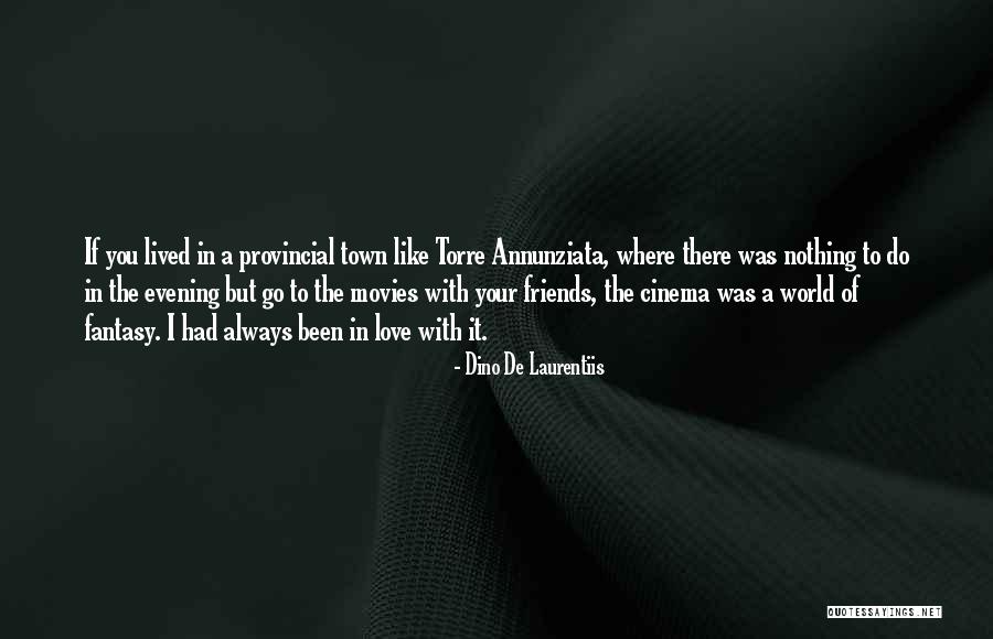 Dino Quotes By Dino De Laurentiis Dino Quotes By Dino De Laurentiis