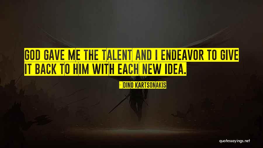 Dino Quotes By Dino Kartsonakis Dino Quotes By Dino Kartsonakis