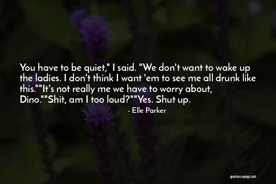 Dino Quotes By Elle Parker Dino Quotes By Elle Parker