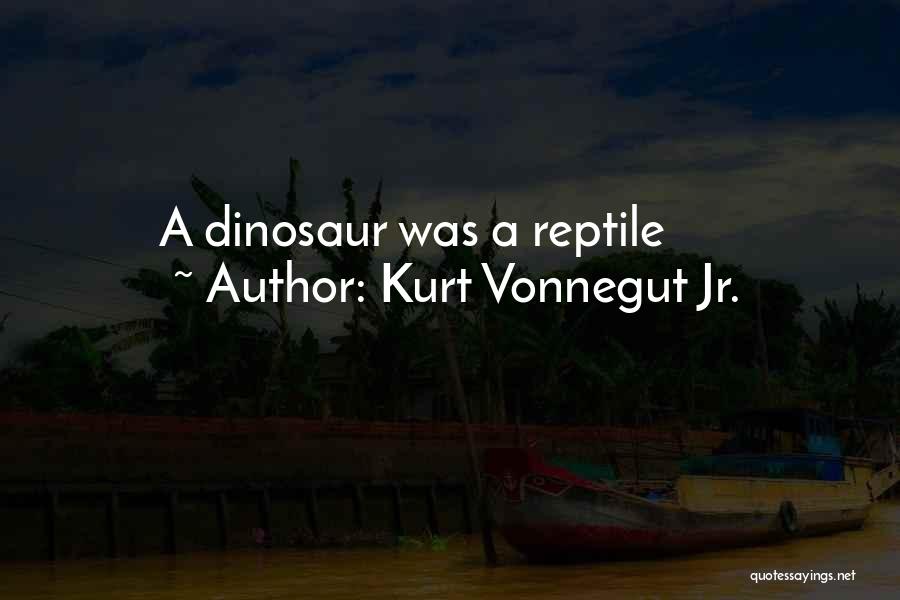 Dinosaur Jr Quotes By Kurt Vonnegut Jr.