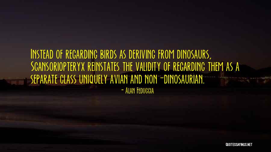 Dinosaurian Quotes By Alan Feduccia Dinosaurian Quotes By Alan Feduccia