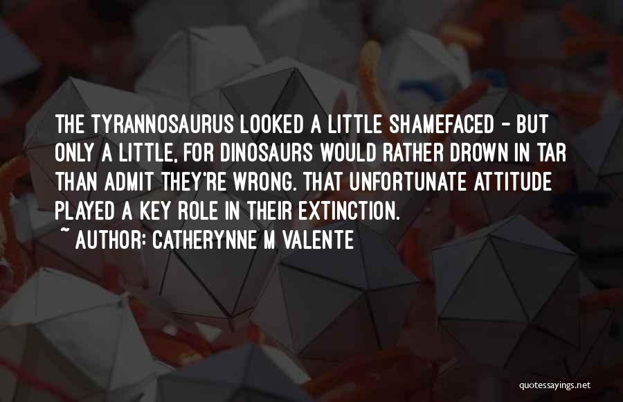 Dinosaurs Extinction Quotes By Catherynne M Valente