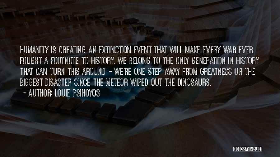 Dinosaurs Extinction Quotes By Louie Psihoyos