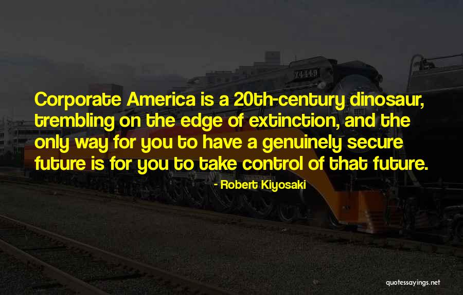 Dinosaurs Extinction Quotes By Robert Kiyosaki