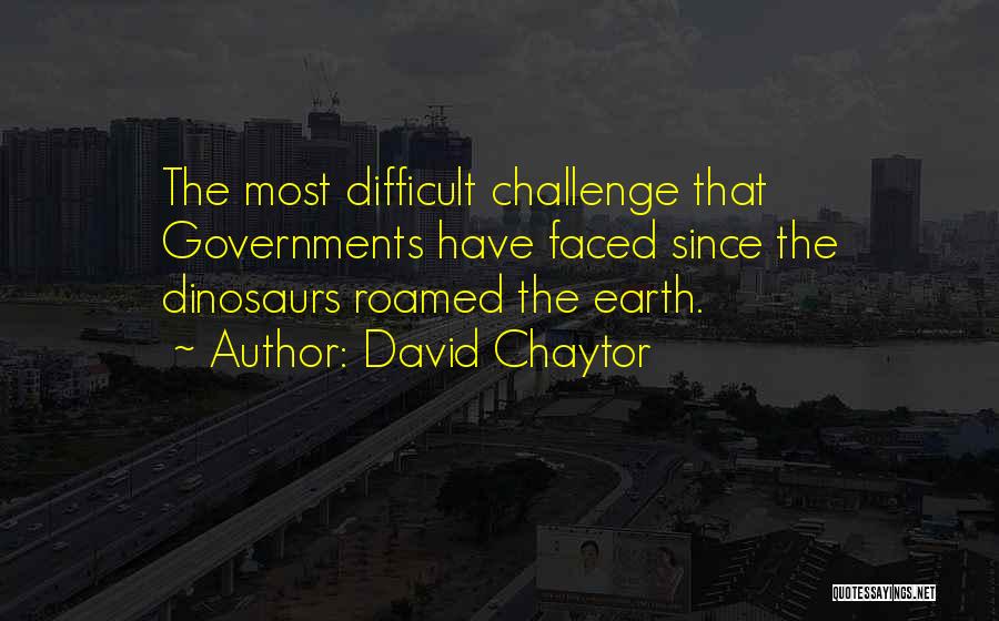 Dinosaurs Quotes By David Chaytor