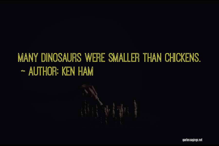 Dinosaurs Quotes By Ken Ham