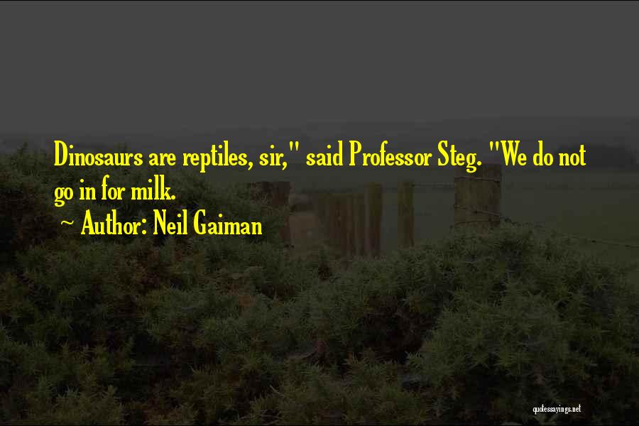 Dinosaurs Quotes By Neil Gaiman