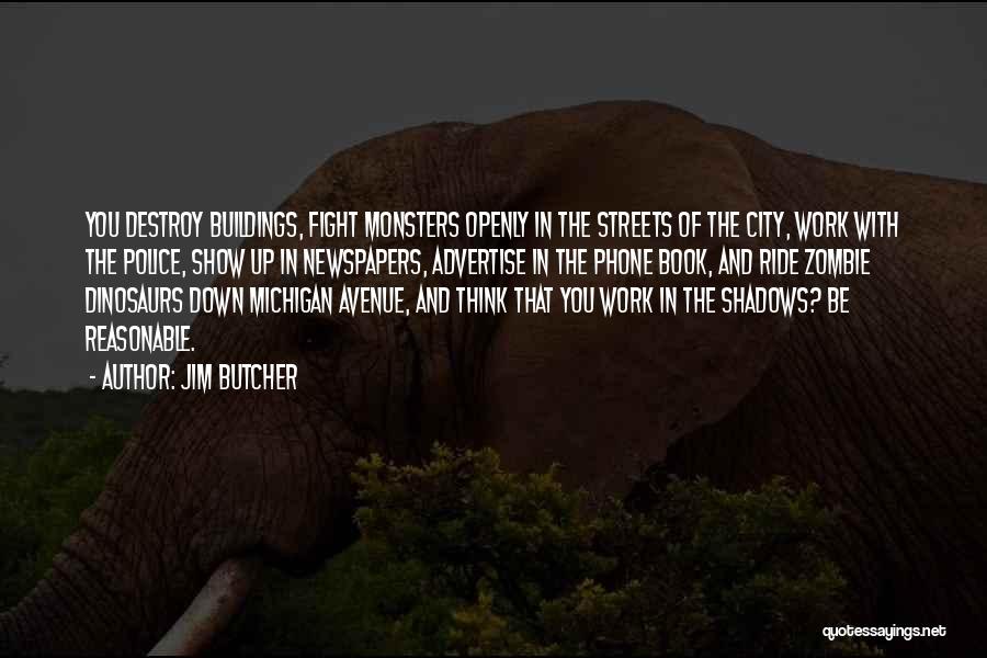 Dinosaurs Show Quotes By Jim Butcher