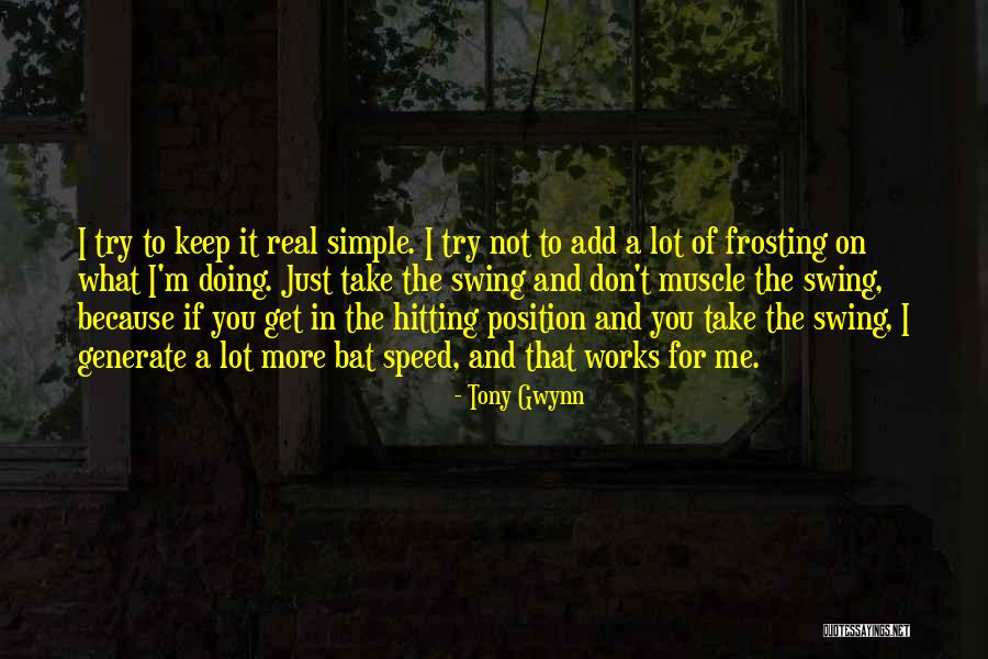 Dinslage Kennels Quotes By Tony Gwynn Dinslage Kennels Quotes By Tony Gwynn