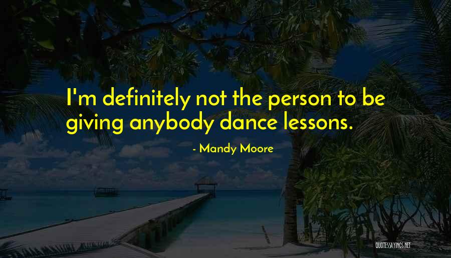 Dinuke Munasinghe Quotes By Mandy Moore Dinuke Munasinghe Quotes By Mandy Moore