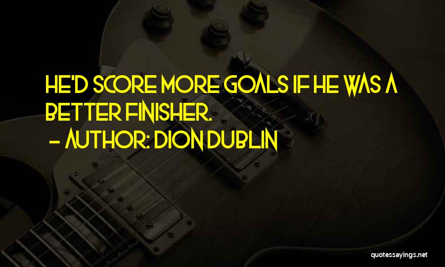 Dion Dublin Quotes 1814369