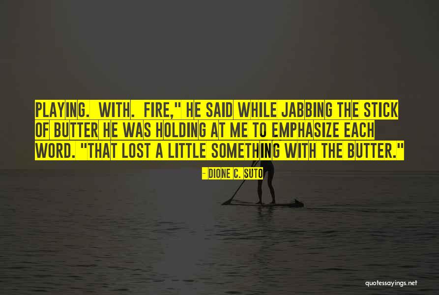 Dione C. Suto Quotes 2061634