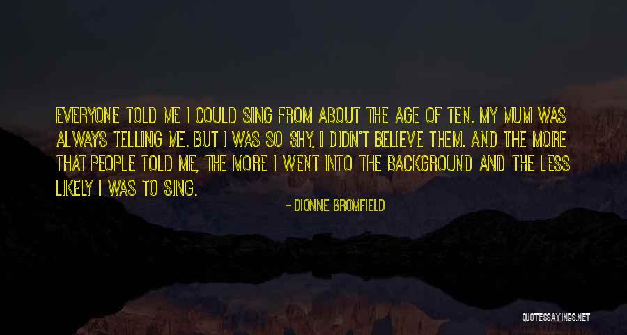 Dionne Bromfield Quotes 1788422