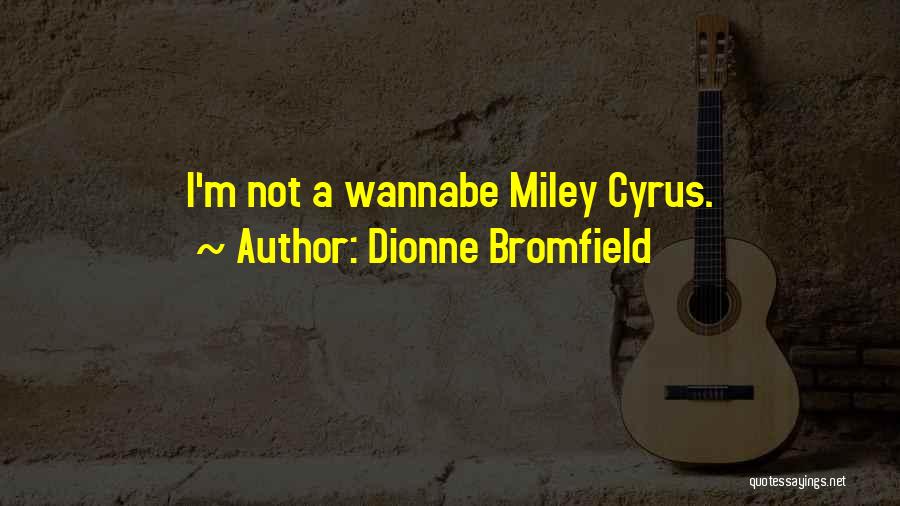 Dionne Bromfield Quotes 494476