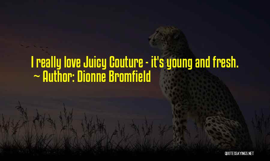 Dionne Bromfield Quotes 699884