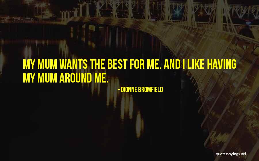 Dionne Bromfield Quotes 984098