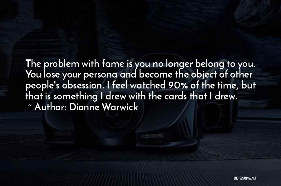Dionne Warwick Quotes 747787