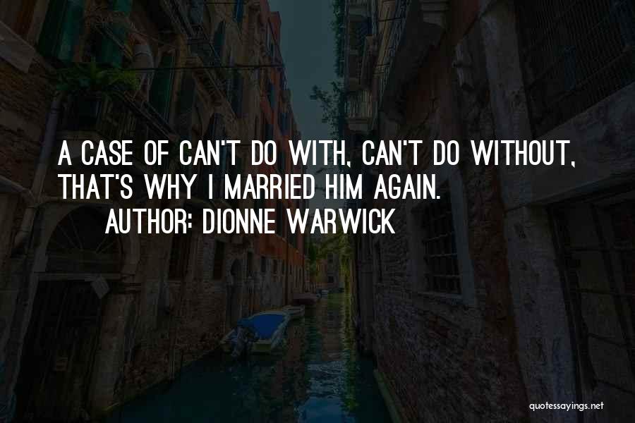 Dionne Warwick Quotes 939813
