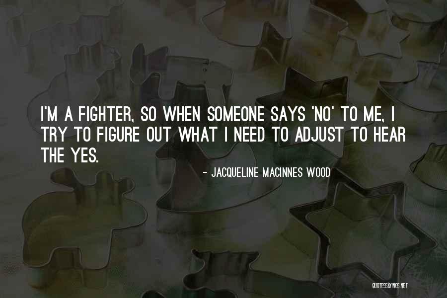 Dionte Lee Quotes By Jacqueline MacInnes Wood Dionte Lee Quotes By Jacqueline MacInnes Wood