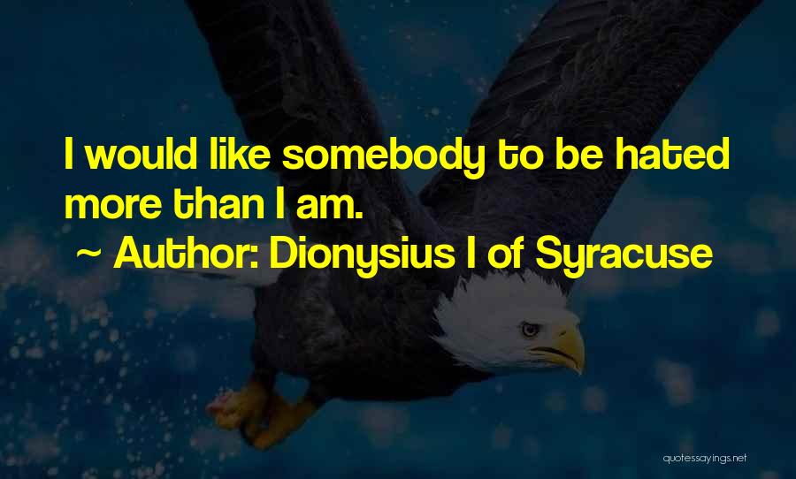 Dionysius I Of Syracuse Quotes 1349413