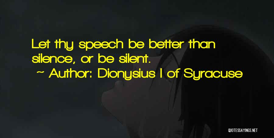 Dionysius I Of Syracuse Quotes 2166809