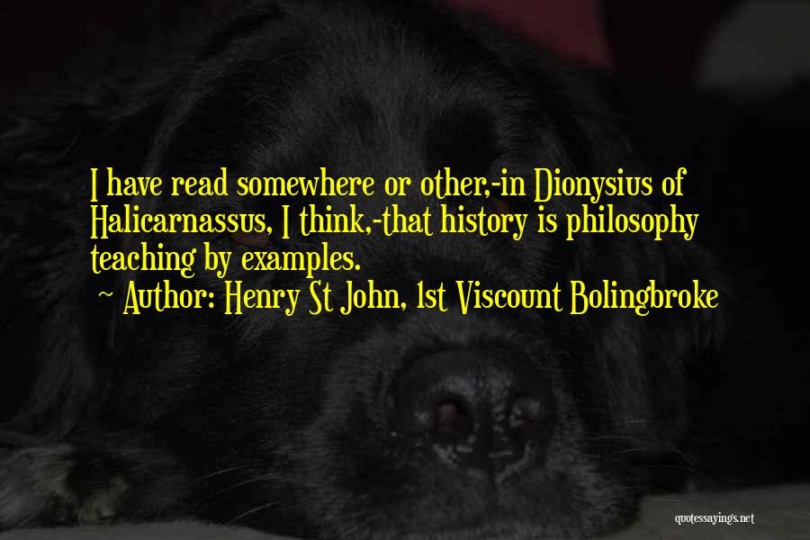 Dionysius Quotes By Henry St John, 1st Viscount Bolingbroke