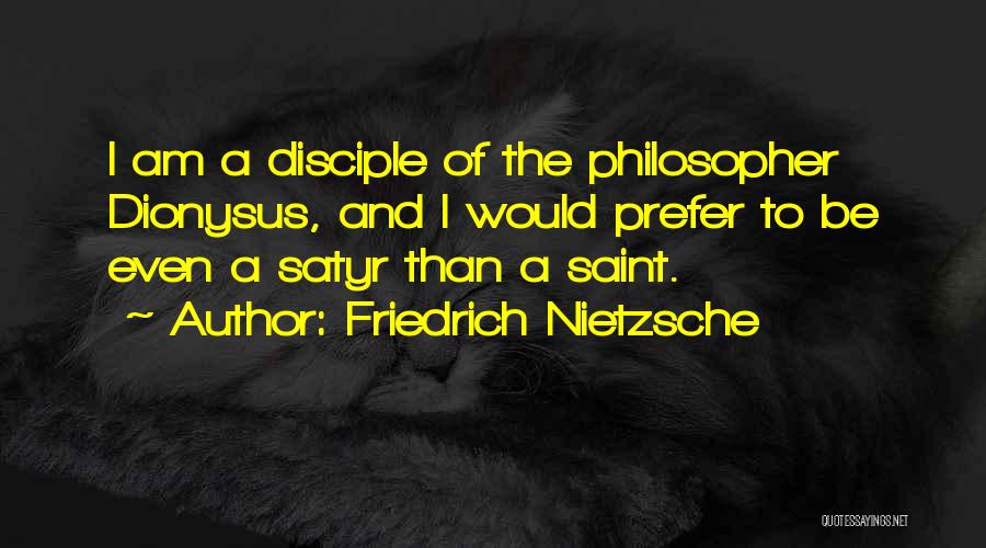 Dionysus Nietzsche Quotes By Friedrich Nietzsche
