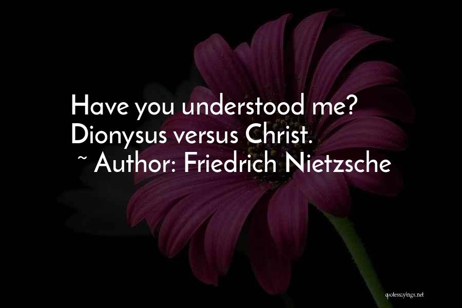 Dionysus Nietzsche Quotes By Friedrich Nietzsche