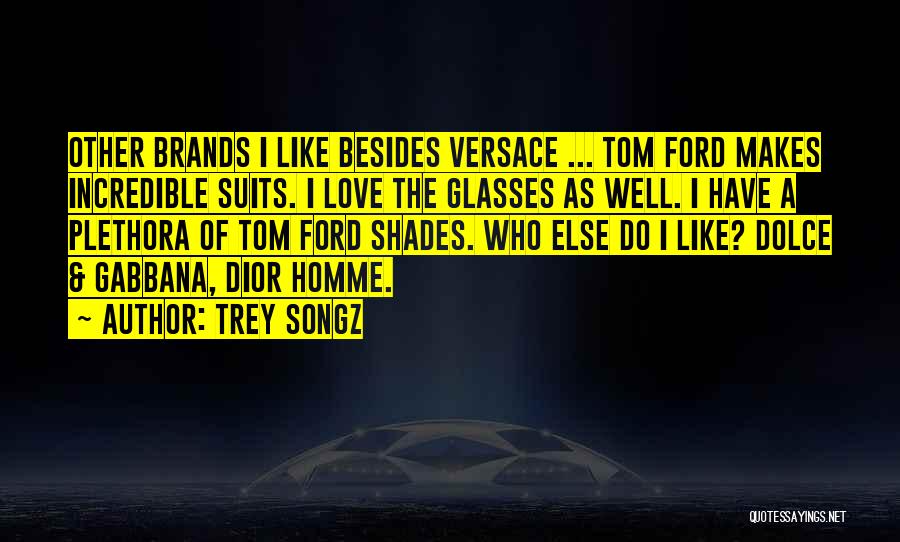 Dior Homme Quotes By Trey Songz