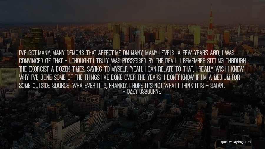 Diosmere Quotes By Ozzy Osbourne Diosmere Quotes By Ozzy Osbourne