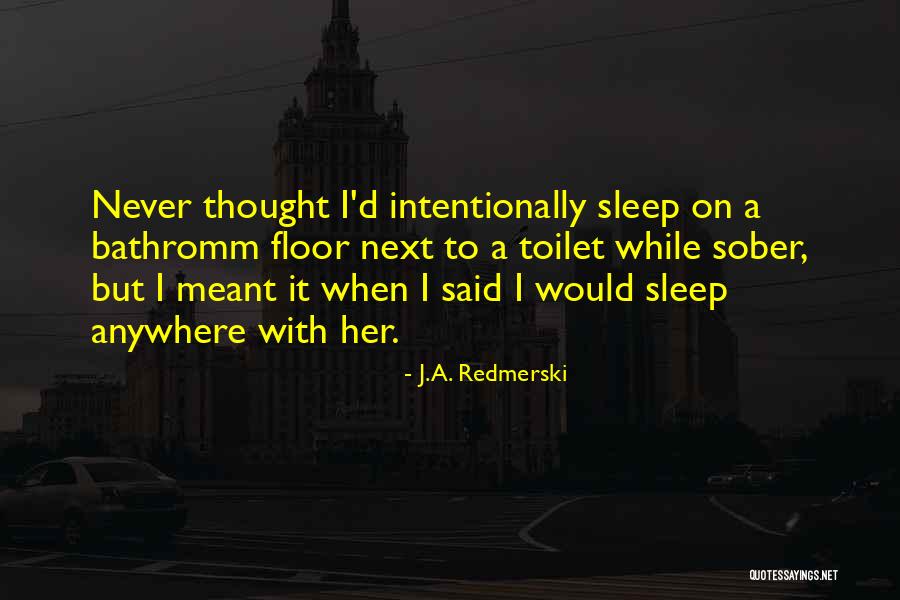 Dipenuhi Roh Quotes By J.A. Redmerski Dipenuhi Roh Quotes By J.A. Redmerski