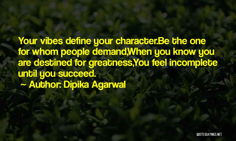 Dipika Agarwal Quotes 1353863