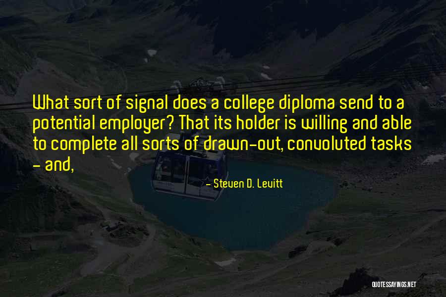 Diploma Complete Quotes By Steven D. Levitt Diploma Complete Quotes By Steven D. Levitt