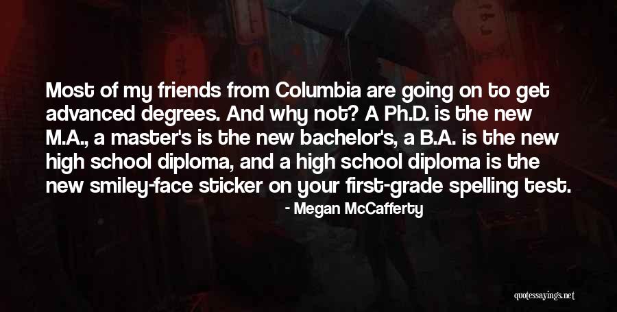 Diploma Friends Quotes By Megan McCafferty Diploma Friends Quotes By Megan McCafferty