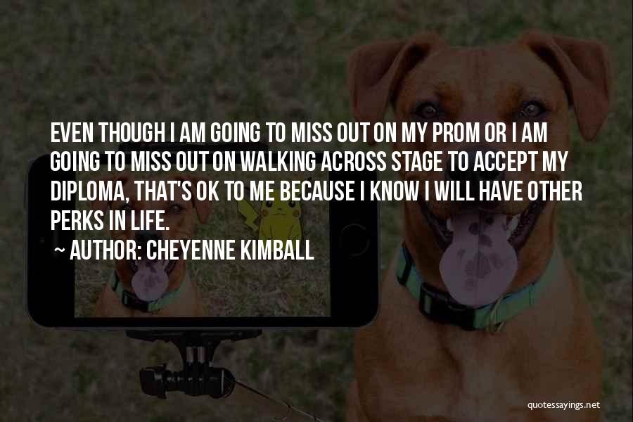 Diploma Quotes By Cheyenne Kimball