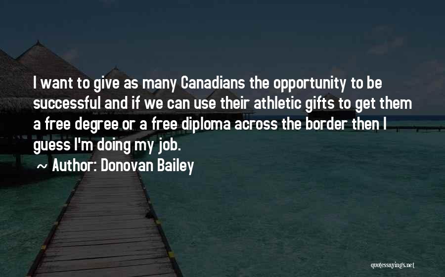 Diploma Quotes By Donovan Bailey