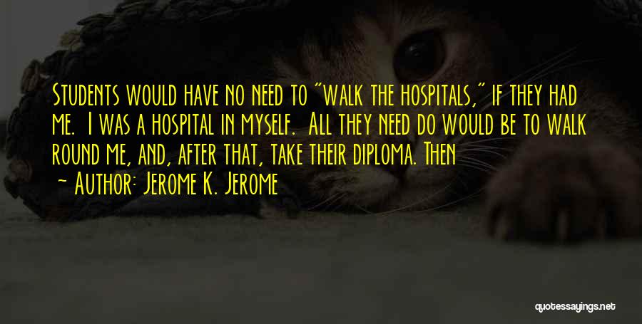 Diploma Quotes By Jerome K. Jerome