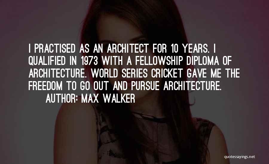 Diploma Quotes By Max Walker