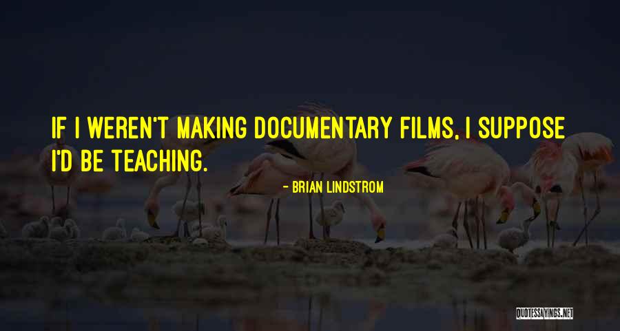 Diploma Uitreiking Quotes By Brian Lindstrom