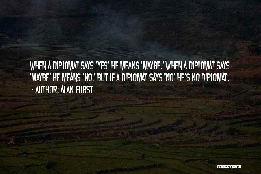 Diplomat Quotes By Alan Furst