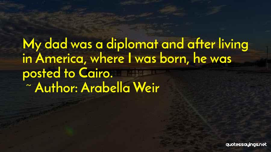 Diplomat Quotes By Arabella Weir