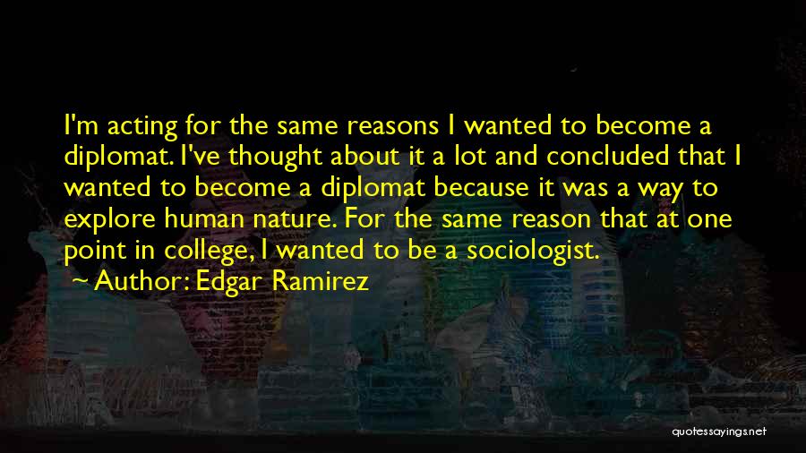 Diplomat Quotes By Edgar Ramirez