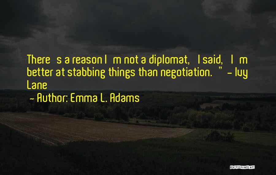 Diplomat Quotes By Emma L. Adams