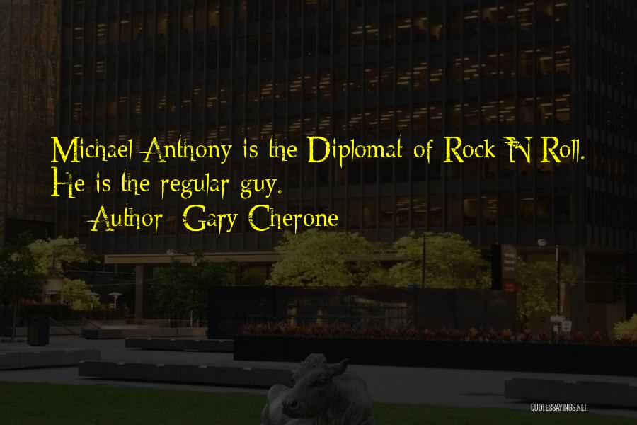 Diplomat Quotes By Gary Cherone